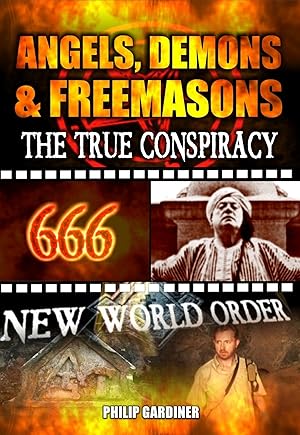 Angels, Demons and Freemasons: The True Conspiracy