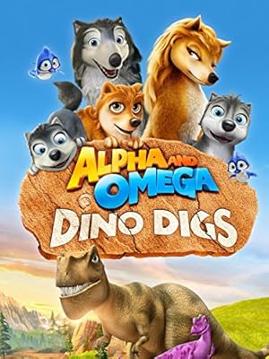 Alpha and Omega 6: Dino Digs