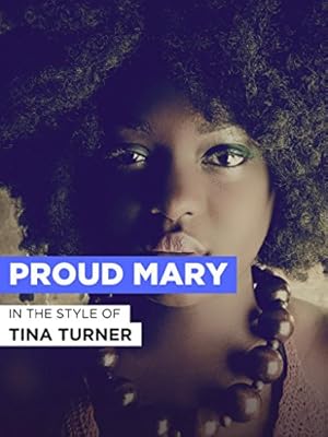 Tina Turner: Proud Mary