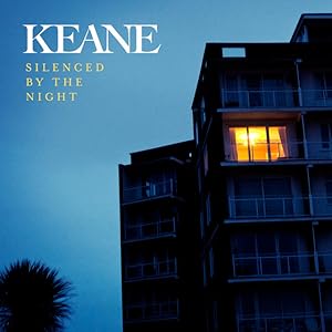 Keane: Silenced by the Night