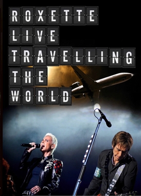 Roxette: Live - Travelling the World