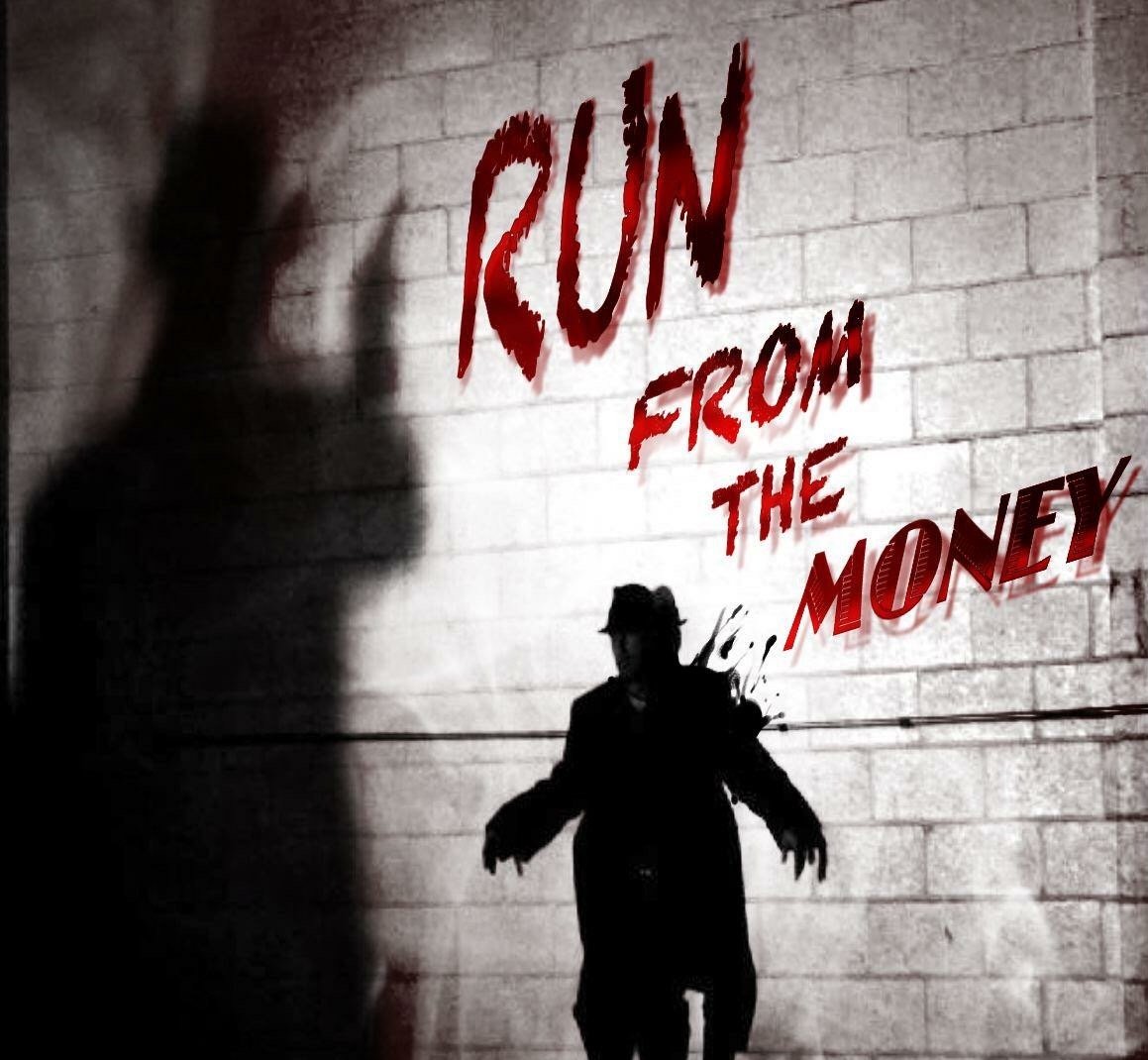 Run from the Money