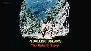 Pedalling Dreams: The Raleigh Story