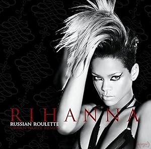 Rihanna: Russian Roulette