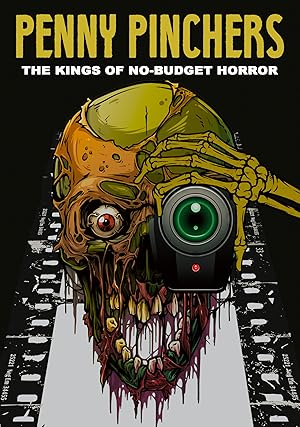 Penny Pinchers: The Kings of No-Budget Horror