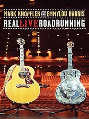 Mark Knopfler and Emmylou Harris: Real Live Roadrunning