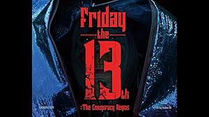 Friday the 13th: The Conspiracy Begins