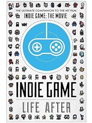 Indie Game: Life After