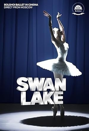 The Bolshoi Ballet: Live from Moscow - Swan Lake