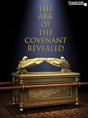 The Ark of the Covenant Revealed