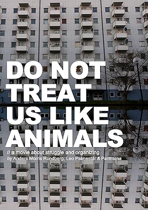 Do Not Treat Us Like Animals