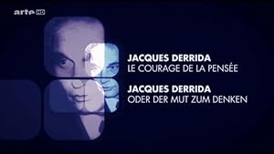 Jacques Derrida, le courage de la pensee