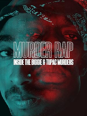 Murder Rap: Inside the Biggie and Tupac Murders