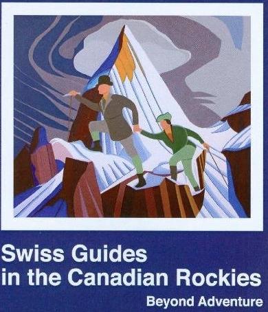 Swiss Guides in the Canadian Rockies: Beyond Adventure