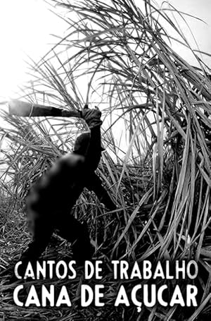 Cantos de Trabalho - Cana de Acucar