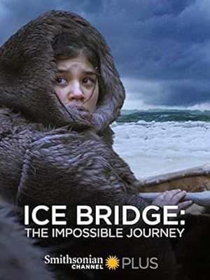 Ice Bridge: The Impossible Journey