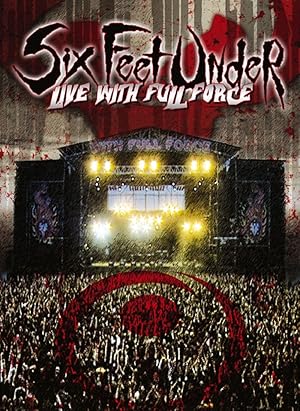 Six Feet Under: Live with Full Force