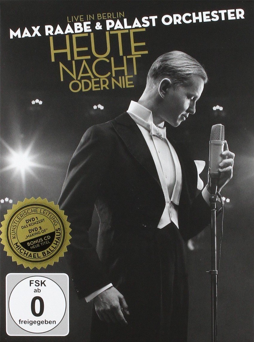 Max Raabe & Palast Orchester: Heute Nacht oder nie