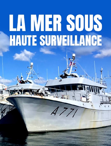 La mer sous haute surveillance
