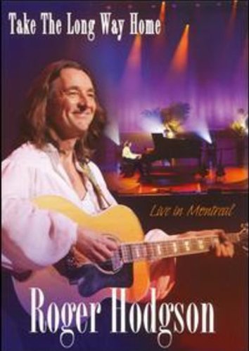 Roger Hodgson: Take the Long Way Home - Live in Montreal