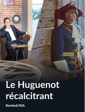 Le huguenot recalcitrant