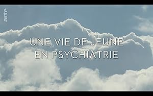 Une vie de jeune en psychiatrie
