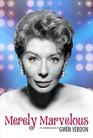 Merely Marvelous: The Dancing Genius of Gwen Verdon