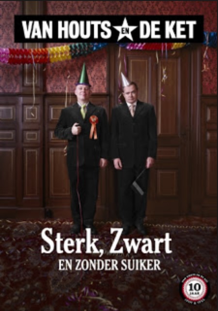 Van Houts en de Ket: Sterk, zwart en zonder suiker: 10 Jaar van Houts en de Ket