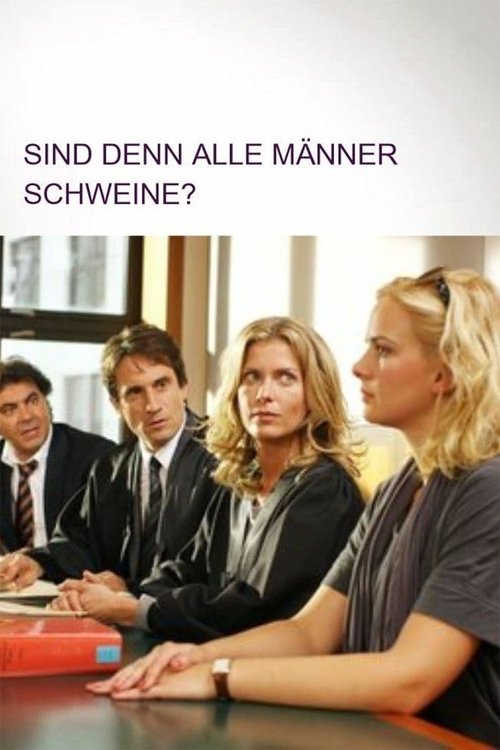 Sind denn alle Manner Schweine?