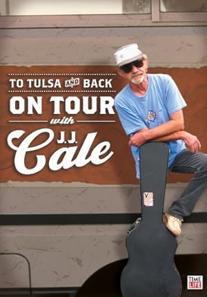 To Tulsa and Back: On Tour with J.J. Cale