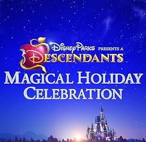 Disney Parks Presents: A Descendants Magical Holiday Celebration