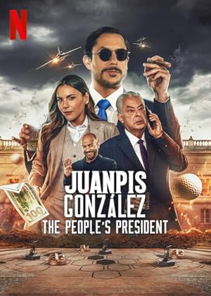 Juanpis Gonzalez: The People's President