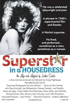 Superstar in a Housedress the Life and Legend of Jackie Curtis