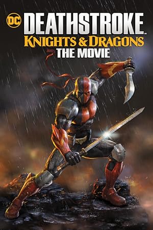 Deathstroke: Knights & Dragons: The Movie