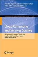[ FreeCourseWeb ] Cloud Computing and Services Science - 9th International Conference, CLOSER 2019, Heraklion, Crete, Greece, May 2 - 4, 2019