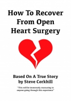 How to Recover From Open Heart Surgery