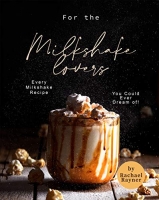 [ FreeCourseWeb ] For the Milkshake Lovers - Every Milkshake Recipe You Could Ev...