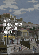 Why Democracies Flounder and Fail 2019 Michael Haas [PDF]