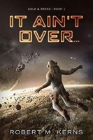 It Ain’t Over… - Robert M. Kerns [EN EPUB] [ebook] [ps]