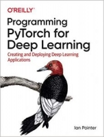 Programming PyTorch for Deep Learning: Creating and Deploying Deep Learning Applications 1st Edition [NulledPremium]