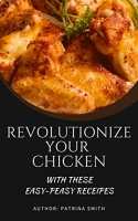 [ FreeCourseWeb ] Revolutionize Your Chicken - With These Easy-Peasy Recipes