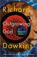 Outgrowing God: A Beginner's Guide by Richard Dawkins