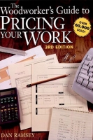 The Woodworker's Guide to Pricing Your Work, 3rd Edition