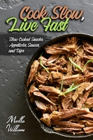[ FreeCourseWeb ] Cook Slow, Live Fast - Slow Cooked Snacks, Appetizers, Sauces,...