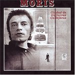 Moris - Ciudad de Guitarras Callejeras ( 1973 )