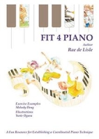 [ FreeCourseWeb ] Fit 4 Piano - A Fun Resource for Establishing a Coordinated Piano Technique