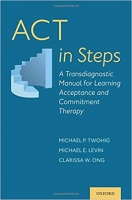 [ FreeCourseWeb ] ACT in Steps - A Transdiagnostic Manual for Learning Acceptanc...