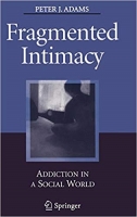 [ FreeCourseWeb ] Fragmented Intimacy- Addiction in a Social World
