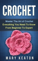 [ FreeCourseWeb ] Crochet- Everything You Need to Know About Crochet from Beginn...