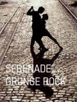 SERENADE - GRUNGE ROCK